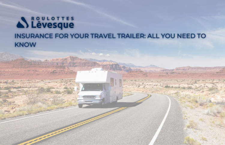 Everything You Need To Know About Travel Trailer Insurance Coverage