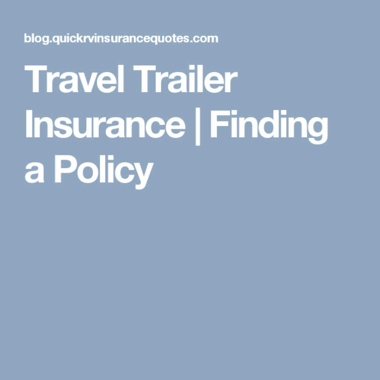 Tips for Getting Insurance on a Travel Trailer