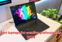 best laptops for creative professionals 2024