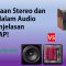 Perbedaan Stereo dan Mono