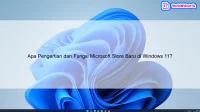 Apa Pengertian dan Fungsi Microsoft Store Baru di Windows 11?