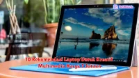 10 Rekomendasi Laptop Untuk Kreatif Multimedia Harga 7 Jutaan