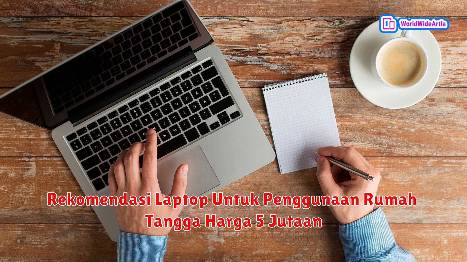 Rekomendasi Laptop Untuk Penggunaan Rumah Tangga Harga 5 Jutaan