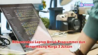 Rekomendasi Laptop Untuk Programmer dan Pengembang Harga 3 Jutaan