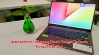 10 Rekomendasi Laptop Untuk Budget Terbatas Harga 10 Jutaan