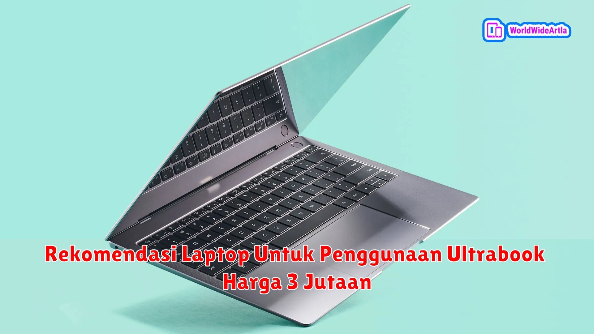 Rekomendasi Laptop Untuk Penggunaan Ultrabook Harga 3 Jutaan