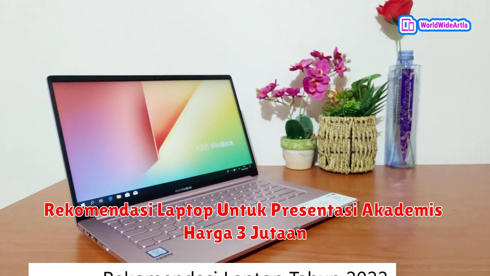 Rekomendasi Laptop Untuk Presentasi Akademis Harga 3 Jutaan