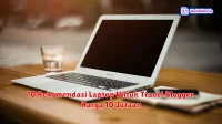 10 Rekomendasi Laptop Untuk Travel Blogger Harga 10 Jutaan