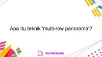 Apa itu teknik 'multi-row panorama'?