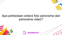 Apa perbedaan antara foto panorama dan panorama video?