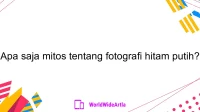 Apa saja mitos tentang fotografi hitam putih?