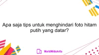 Apa saja tips untuk menghindari foto hitam putih yang datar?