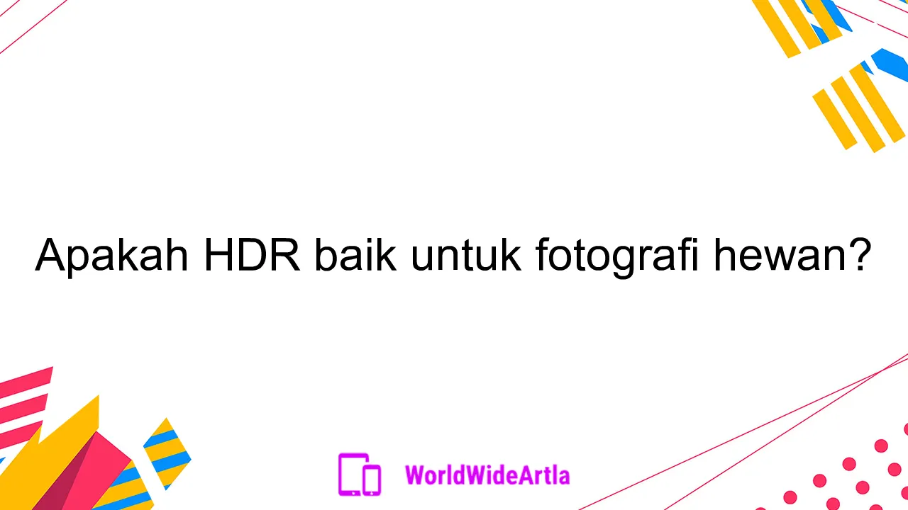 Apakah HDR baik untuk fotografi hewan?