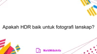 Apakah HDR baik untuk fotografi lanskap?