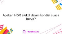 Apakah HDR efektif dalam kondisi cuaca buruk?