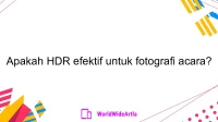 Apakah HDR efektif untuk fotografi acara?