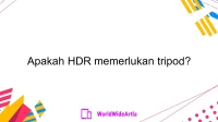 Apakah HDR memerlukan tripod?