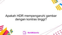 Apakah HDR mempengaruhi gambar dengan kontras tinggi?