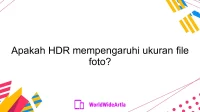 Apakah HDR mempengaruhi ukuran file foto?