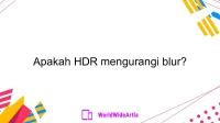 Apakah HDR mengurangi blur?