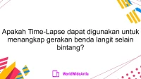 Apakah Time-Lapse dapat digunakan untuk menangkap gerakan benda langit selain bintang?