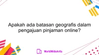 Apakah ada batasan geografis dalam pengajuan pinjaman online?