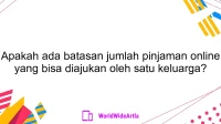 Apakah ada batasan jumlah pinjaman online yang bisa diajukan oleh satu keluarga?