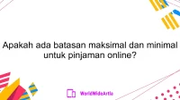 Apakah ada batasan maksimal dan minimal untuk pinjaman online?