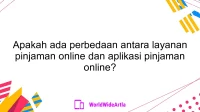 Apakah ada perbedaan antara layanan pinjaman online dan aplikasi pinjaman online?