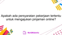 Apakah ada persyaratan pekerjaan tertentu untuk mengajukan pinjaman online?