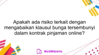 Apakah ada risiko terkait dengan mengabaikan klausul bunga tersembunyi dalam kontrak pinjaman online?