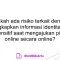 Apakah ada risiko terkait dengan mengungkapkan informasi identitas pribadi yang sensitif saat mengajukan pinjaman online secara online?