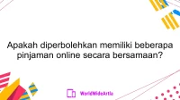 Apakah diperbolehkan memiliki beberapa pinjaman online secara bersamaan?