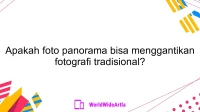 Apakah foto panorama bisa menggantikan fotografi tradisional?