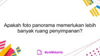 Apakah foto panorama memerlukan lebih banyak ruang penyimpanan?