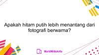 Apakah hitam putih lebih menantang dari fotografi berwarna?