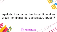 Apakah pinjaman online dapat digunakan untuk membiayai perjalanan atau liburan?