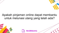 Apakah pinjaman online dapat membantu untuk melunasi utang yang telah ada?