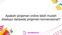 Apakah pinjaman online lebih mudah disetujui daripada pinjaman konvensional?