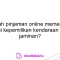 Apakah pinjaman online memerlukan verifikasi kepemilikan kendaraan sebagai jaminan?