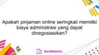 Apakah pinjaman online seringkali memiliki biaya administrasi yang dapat dinegosiasikan?