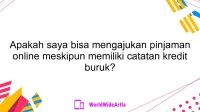 Apakah saya bisa mengajukan pinjaman online meskipun memiliki catatan kredit buruk?