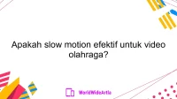 Apakah slow motion efektif untuk video olahraga?