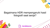 Bagaimana HDR mempengaruhi hasil fotografi saat senja?