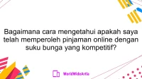 Bagaimana cara mengetahui apakah saya telah memperoleh pinjaman online dengan suku bunga yang kompetitif?