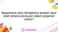 Bagaimana cara mengetahui apakah saya telah terkena penipuan dalam pinjaman online?