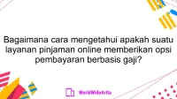 Bagaimana cara mengetahui apakah suatu layanan pinjaman online memberikan opsi pembayaran berbasis gaji?