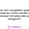 Bagaimana cara mengetahui apakah suatu layanan pinjaman online memiliki kebijakan perlindungan terhadap data sensitif pengguna?