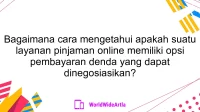 Bagaimana cara mengetahui apakah suatu layanan pinjaman online memiliki opsi pembayaran denda yang dapat dinegosiasikan?