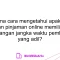 Bagaimana cara mengetahui apakah suatu layanan pinjaman online memiliki opsi perpanjangan jangka waktu pembayaran yang adil?